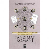 Tanzimat Romanı; Hayatın Dinamiklerinden Yazınsal Metne