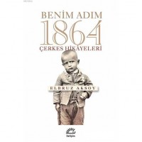 Benim Adım 1864; Çerkes Hikayeleri