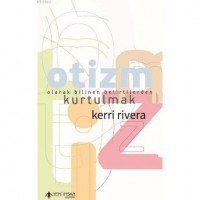 Otizm Olarak Bilinen Belirtilerden Kurtulmak