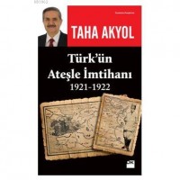 Türk`ün Ateşle İmtihanı 1921-1922