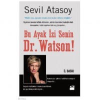 Bu Ayak İzi Senin Dr. Watson!; Gerçek Suç Öyküleriyle Adli Bilimler