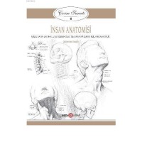 İnsan Anatomisi - Çizim Sanatı 6; Güzel Sanatlar Fakültesi Öğrencileri ile Sanatkarların Kullanmaları İçin