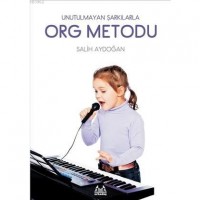 Unutulmayan Şarkılarla Org Metodu