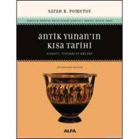 Antik Yunan`ın  Kısa Tarihi; Siyaset, Toplum Ve Kültür
