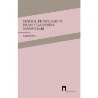 Yeni Eflatunculuğun İslam Felsefesine Yansımaları