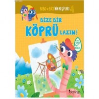 Bize Bir Köprü Lazım! - Bebo ve Bice`nin Keşifleri 4