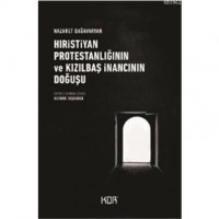 Hıristiyan Protestanlığının ve  Kızılbaş İnancının Doğuşu