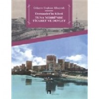 Dersaadetin Kileri Tuna Nehrinde Ticaret ve Devlet