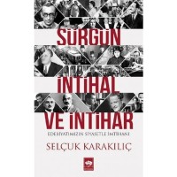 Sürgün, İntihal ve İntihar; Edebiyatımızın Siyasetle İmtihanı