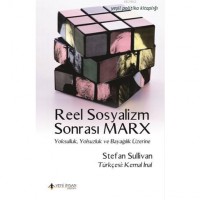 Reel Sosyalizm Sonrası Marx; Yoksulluk, Yolsuzluk ve Bayağılık Üzerine
