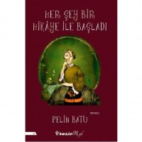 Her Şey Bir Hikâye İle Başladi