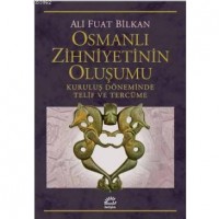 Osmanlı Zihniyetinin Oluşumu Kuruluş Döneminde Telif ve Tercüme