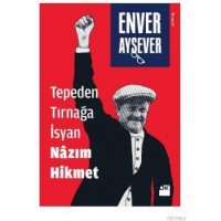 Tepeden Tırnağa İsyan Nâzım Hikmet