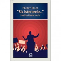 Siz İsterseniz; Popülizm Üzerine Yazılar