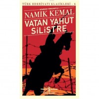 Vatan Yahut Silistre - Türk Edebiyatı Klasikleri 6; Günümüz Türkçesiyle
