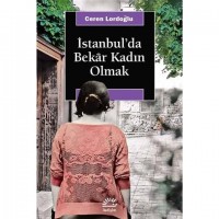İstanbul`da Bekar Kadın Olmak