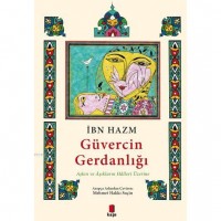 Güvercin Gerdanlığı; Aşkın ve Âşıkların Hâlleri Üzerine