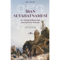 İran Seyahatnamesi; 10. Yüzyılda Kafkasya`dan Fars Körfezi`ne Yolculuk