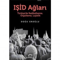 Işid Ağları; Türkiye`de Radikalleşme, Örgütleme, Lojistik