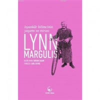 Lynn Margulis - İsyankar Bilimcinin Yaşamı ve Mirası