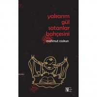 Yakarım Gül Satanlar Bahçesini