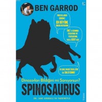 Spinosaurus; Dinozorları Bildiğini mi Sanıyorsun?