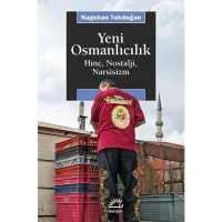 Yeni Osmanlıcılık; Hınç, Nostalji, Narsisizm