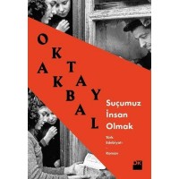 Suçumuz İnsan Olmak