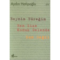 Beynim Yüreğim Ben Size Konuk Gelende Son Değil
