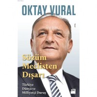 Sözüm Meclisten Dışarı; Türkiye Dünya ve Milliyetçi Duruş