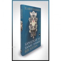 II. Abdülhamid: Sanatkar ve Sanat Hamisi Bir Sultan
