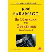 Bu Dünyadan ve Ötekinden Gazete Yazıları - 1