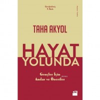 Hayat Yolunda; Gençler İçin Anılar ve Öneriler