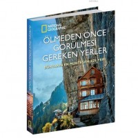 Ölmeden Önce Görülmesi Gereken Yerler: Dünyanın En Muhteşem 225 Yeri