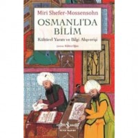 Osmanlı`da Bilim; Kültürel Yaratı ve Bilgi Alışverişi