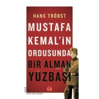 Mustafa Kemal`in Ordusunda Bir Alman Yüzbaşı