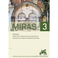Miras 3; Bergama Kentsel Kültür Varlıkları Envanteri ve Çözümlemesi - Verzeichnis und Analyse der Stadtischen