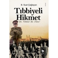Tıbbiyeli Hikmet; Ya İstiklal Ya Ölüm