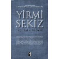 Yirmi Sekiz - 28 Şubat`a 28 Öykü