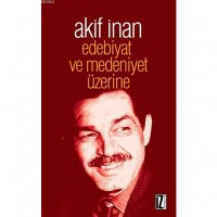 Edebiyat ve Medeniyet Üzerine