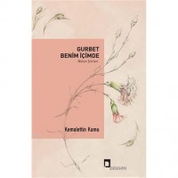 Gurbet Benim İçim de; Bütün Şiirleri