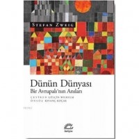 Dünün Dünyası; Bir Avrupalı`nın Anıları