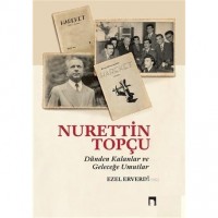 Nurettin Topçu - Dünden Kalanlar ve Geleceğe Umutlar