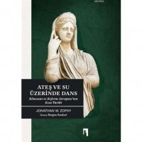 Ateş ve Su Üzerinde Dans; Rönesans ve Reform Avrupası`nın Kısa Tarihi