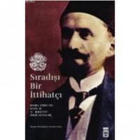 Sıradışı Bir İttihatçı