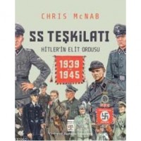 SS Teşkilatı: Hitlerin Elit Ordusu 1939-1945 / Ciltli