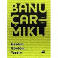 Gezdim Gördüm Yazdım; 2013 - 2017