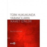 Türk Hukukunda Yabancıların İkamet İzinleri