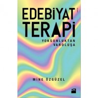 Edebiyat Terapi; Yoksunluktan Varoluşa