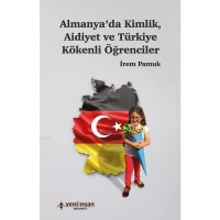 Almanya`da Kimlik Aidiyet ve Türkiye Kökenli Öğrenciler